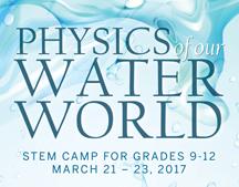 High school students are invited to join the FSU Panama City STEM Institute’s “Physics of our Water World” spring break camp March 21-23. 